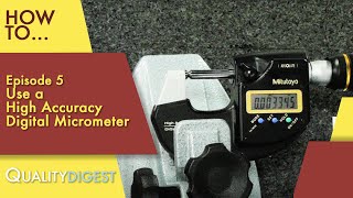 How To Ep05 Use a High Accuracy Digital Micrometer metrology micrometer [upl. by Civ]