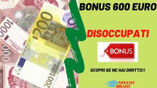 BONUS 600 EURO DISOCCUPATI CHIARIAMO I CASI IN CUI SPETTA VERAMENTE [upl. by Doraj474]