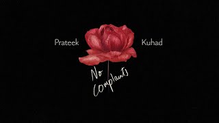 Prateek Kuhad  No Complaints Official Lyric Video [upl. by Roshelle]