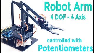 DIY Arduino Robot Arm Kit  Control with Potentiometer  4 DOF  Mert Arduino [upl. by Jacobson]