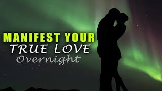 MANIFEST TRUE LOVE in 10 MINUTES ❤ Attract Your Love Soulmate ❤ Law of Attraction Meditation IV17 [upl. by Anier478]