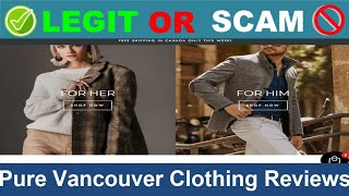 Pure Vancouver Clothing Reviews  Oct 2024 Beware of Scam Watch Now [upl. by Nodroj975]