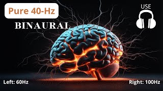 Pure 40Hz Gamma wave  Binaural Sound  Focus memory and concentration [upl. by Nunnery797]