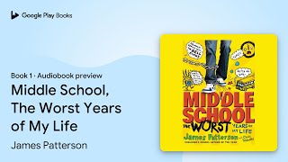 Middle School The Worst Years of My Life Book 1 by James Patterson · Audiobook preview [upl. by Levenson341]