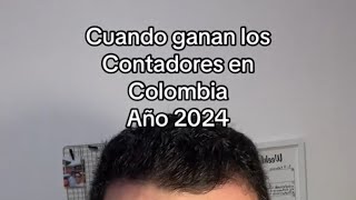 Cuánto gana un contador en Colombia año 2024 contador contabilidad impuestos contaduríapública [upl. by Narat493]