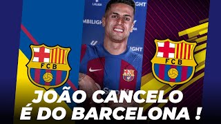 JOÃO CANCELO É DO BARCELONA [upl. by Towill852]