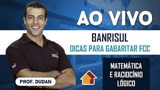 Banrisul  Dicas para Gabaritar FCC  Matemática e Raciocínio Lógico  AO VIVO  0201 [upl. by Nireves]