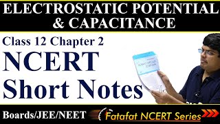 Electrostatic Potential amp Capacitance  Class 12 Physics Board Exam 2023  NCERT Line by Line Notes [upl. by Niwdog]