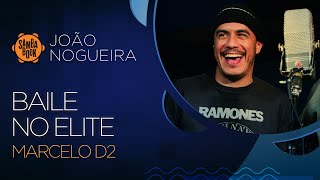 Baile no Elite  Marcelo D2 Sambabook João Nogueira [upl. by Alejandro]