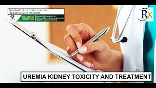 Uremia Kidney Toxicity And Treatment [upl. by Aldora543]