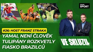 VE SKLUZU 26  Fiasko Brazilců Yamal není člověk Tulipány rozkvetly  ft Franz Straka [upl. by Alanah]