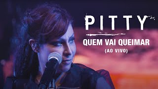 Pitty  Quem Vai Queimar Ao Vivo  Matriz Ao Vivo na Bahia [upl. by Ylnevaeh593]