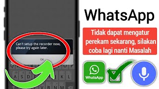 Perbaiki WhatsApp Tidak dapat mengatur perekam sekarang silakan coba lagi nanti [upl. by Ferrell]