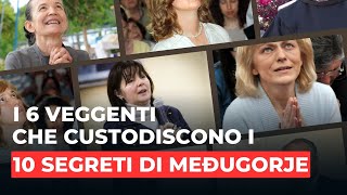 I 6 VEGGENTI che custodiscono i 10 SEGRETI di Medjugorje [upl. by Emanuela]