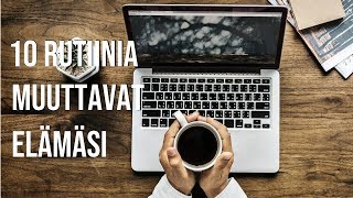 10 rutiinia jotka muuttivat elämäni  Rutiinit [upl. by Waverley838]