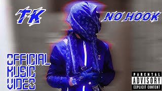 TK  NO HOOK 10 OFFICIAL MUSIC VIDEO [upl. by Atsirhc703]