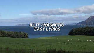 ILLIT 아일릿  Magnetic Easy Lyrics [upl. by Bromley]