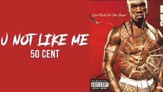 50 Cent  U Not Like Me  lyrics  traplord jenkins [upl. by Dimitri]