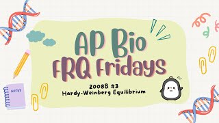 ✨AP Bio FRQ Friday 20 2008B 3✨HardyWeinberg Equilibrium [upl. by Noirb]