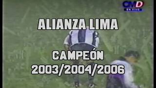 ALIANZA LIMA  CAMPEÓN 2003 2004 y 2006 [upl. by Alleusnoc616]