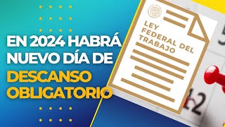 En 2024 habrá nuevo día de descanso obligatorio 😱 [upl. by Teague]