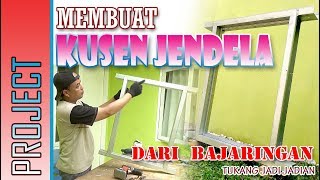 MEMBUAT KUSEN JENDELA BAJA RINGAN [upl. by Anniala]