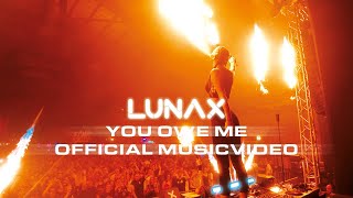 LUNAX  You Owe Me Official Video [upl. by Alamat]