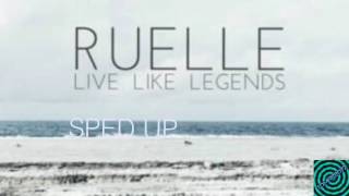 Ruelle Live Like Legends Sped Up [upl. by Elyag]