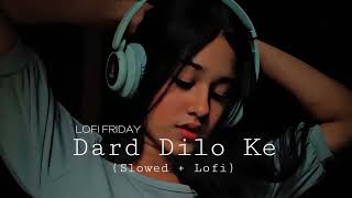 Dard Dilo Ke…💔🥺🥀  Slowed  Reverb  Sadlofi brokenheart Touching Song💔🎵 Shaitankashyap1 [upl. by Tlevesoor]