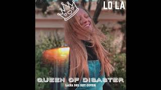 QUEEN OF DISASTER  LANA DEL REY COVER BY LO LA [upl. by Ittak]