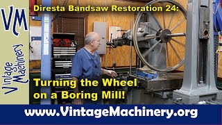 Diresta Bandsaw Restoration 24 Turning the Wood Rim Wheels Round on a Boring Mill [upl. by Rubina]