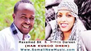 Maxamed BK iyo Nimco Dareen HAB KUSOO DHEH 2014 [upl. by Farlee]