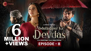 Abdullahpur Ka Devdas  Episode 8  Bilal Abbas Khan Sarah Khan Raza Talish [upl. by Eiffub839]