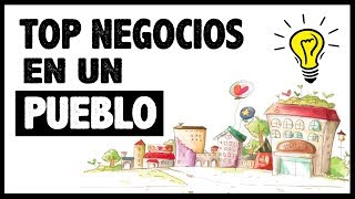 7 Negocios para Montar en un Pueblo o Ciudades PEQUEÑAS Más de 1000 habitantes [upl. by Ralf]