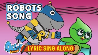 ROBOTS SONG  Lyric Video  Olley Dinosaur  Learn Sing Explore  Educational Kids Songs [upl. by Saffier]