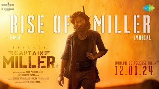 Rise of Miller  Lyrical  Captain Miller  Dhanush  Shiva Rajkumar  GV Prakash  SJF [upl. by Celik150]