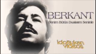 BERKANT Benim Bütün Dualarım Seninle [upl. by Eintruoc723]