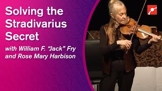 Solving the Stradivarius Secret  William F quotJackquot Fry and Rose Mary Harbison [upl. by Mellisa]