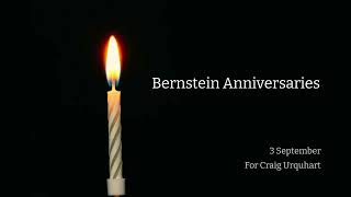 Bernstein Anniversaries  For Craig Urquhart [upl. by Balbur]