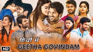 Geetha Govindam Full Movie Hindi Dubbed  Vijay Devarakonda  Rashmika Mandanna  OTT Explanation [upl. by Nnave788]