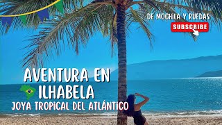 Qué visitar en ILHABELA São Paulo BRASIL Joya tropical del Atlántico ilhabela brasil viajes [upl. by Okin76]