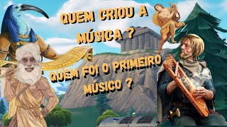 Quem criou a música e quem foi o primeiro músico [upl. by Koblas437]