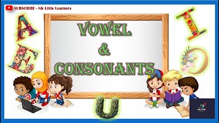 Learn Vowels and Consonants  Fun Alphabet Learning for Kids  A E I O U Song [upl. by Enoj847]