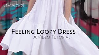 Feeling Loopy Dress Sew Along Video Tutorial By Forest amp Thread from the Feeling Loopy PDF Pattern [upl. by Ronel]