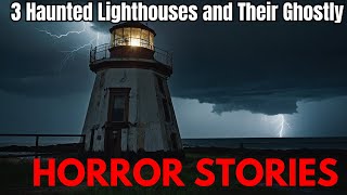 3 Haunted Lighthouses and Their Ghostly Horror Stories [upl. by Fattal]