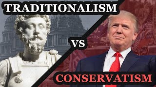 TRADITIONALISM vs CONSERVATISM  Young Traditionalists [upl. by Alitha]