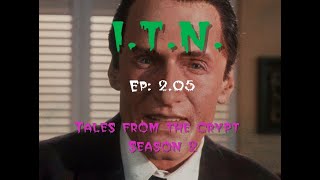 ITN Ep 205 Tales From the Crypt Season 2 [upl. by Doralin]