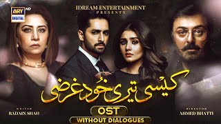 Kaisi Teri Khudgharzi OST  Without Dialogues  Rahat Fateh Ali Khan  Danish Taimoor  ARY Digtial [upl. by Maitland]