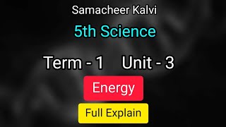 Energy  Unit 3  Term 1  5th std science  samacheer kalvi Learn the science  Class 5 Energy [upl. by Odraude]