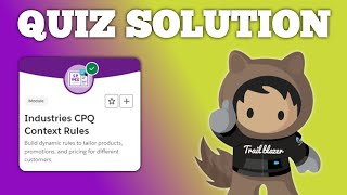 Industries CPQ Context Rules  Salesforce Trailhead  Quiz Solution [upl. by Alexandrina]